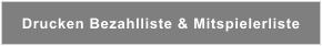 Drucken Bezahlliste & Mitspielerliste