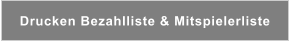 Drucken Bezahlliste & Mitspielerliste