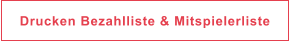Drucken Bezahlliste & Mitspielerliste
